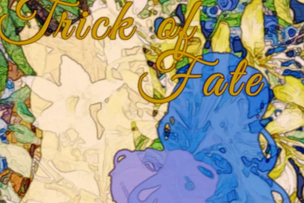 Trick of fate