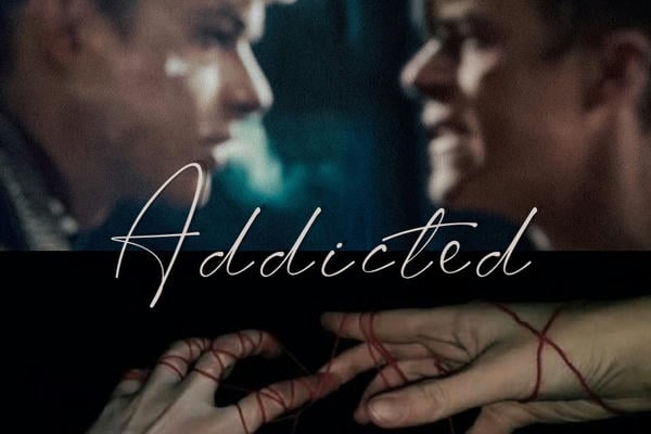 Addicted