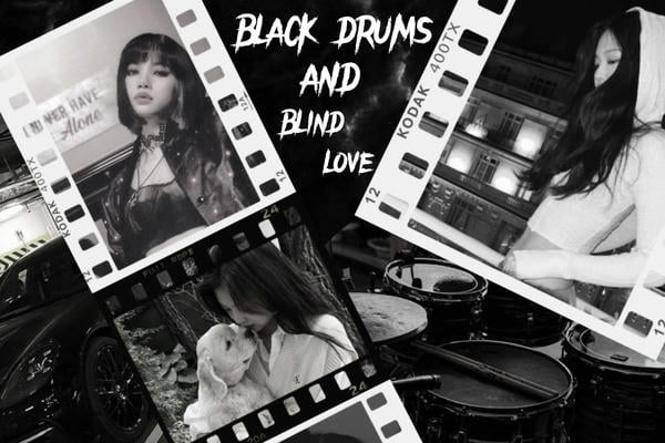 black drums and blind love