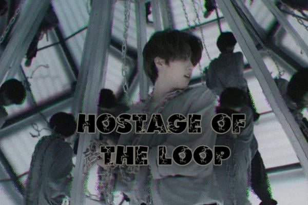Hostage of the loop