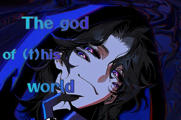 The god of (t)his world