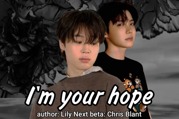 I'm your hope