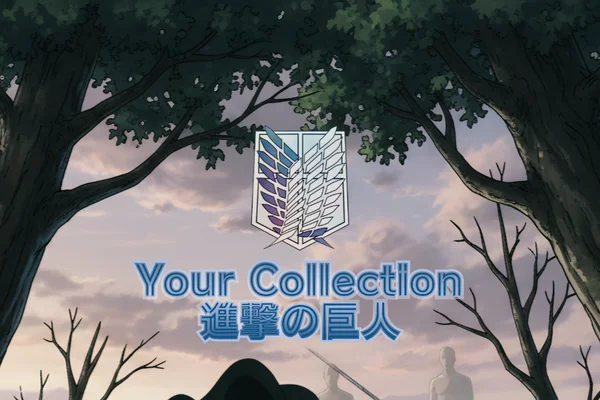 Your Collection — Attack on Titan