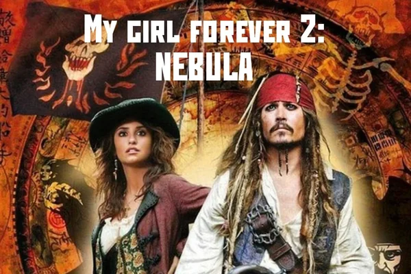 My girl forever 2: NEBULA