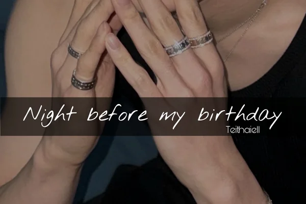 Night before my birthday