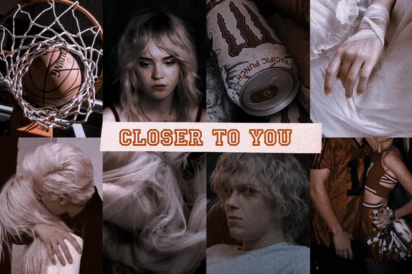 Closer to you