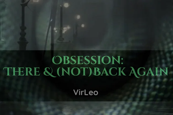 Obsession: There and (not)Back Again