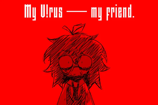 My V!rus — my friend
