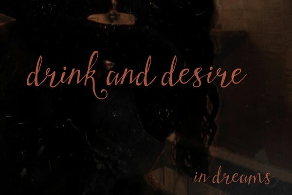 Drink and Desire / Напитки и желание