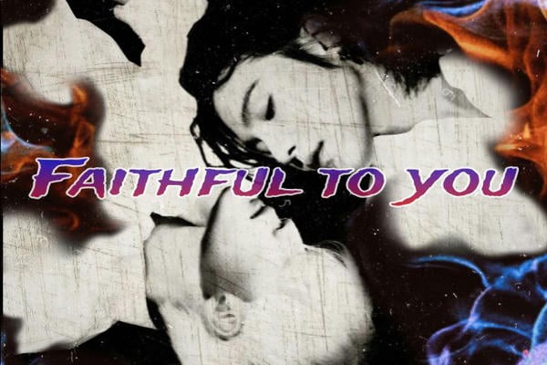 Faithful to you