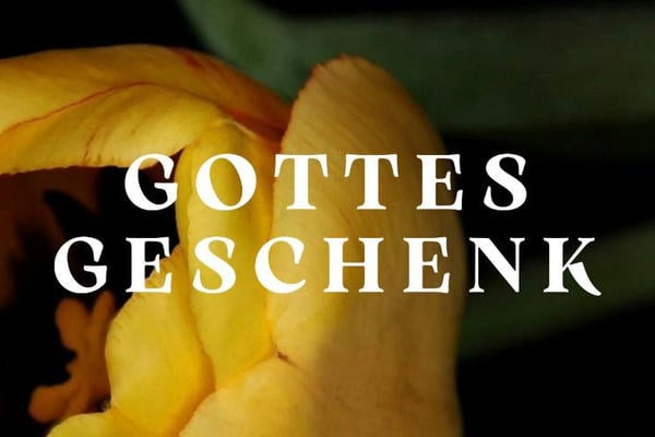 Gottes Geschenk