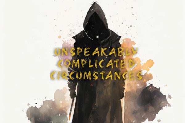 Unspeakably Complicated Circumstances (Невыразимо Сложные Обстоятельства)