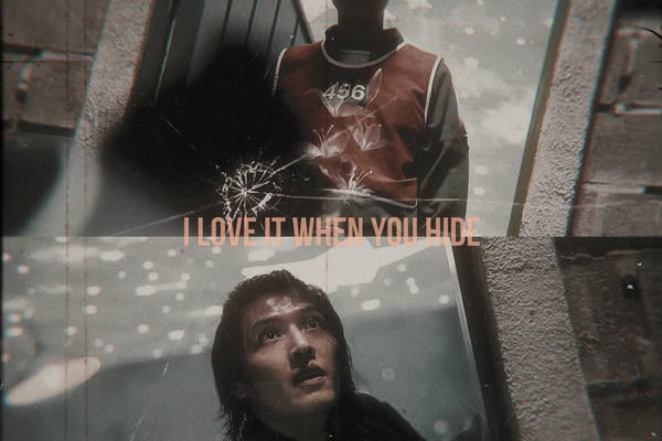 I LOVE IT WHEN YOU HIDE