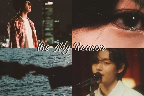 Be My Reason