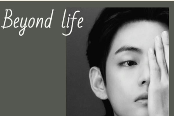 Beyond love, beyond life