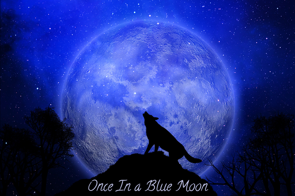 Once In a Blue Moon