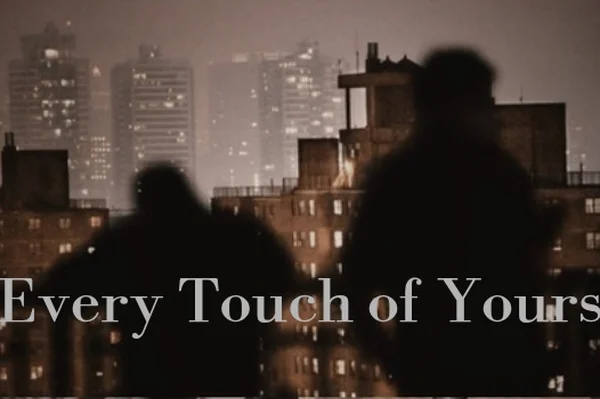 Every Touch of Yours