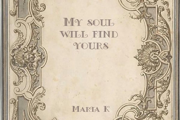 My soul will find yours