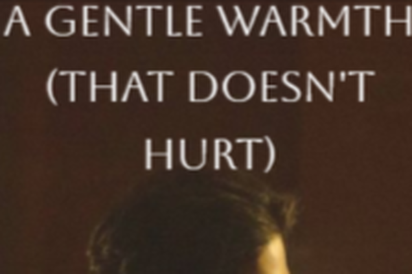 a gentle warmth (that doesn't hurt)
