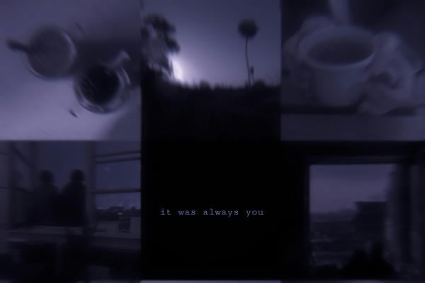 It was always you