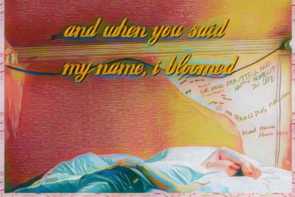 and when you said my name, i bloomed