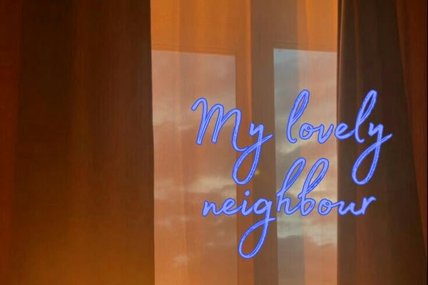 My lovely neighbour