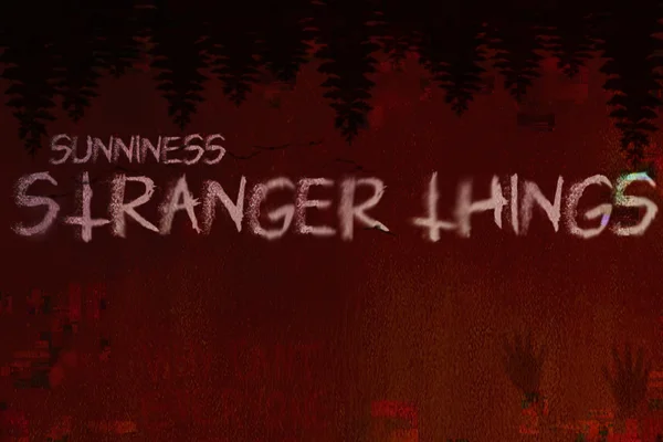 STRANGER THINGS