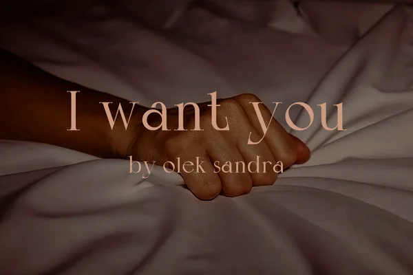 I want you