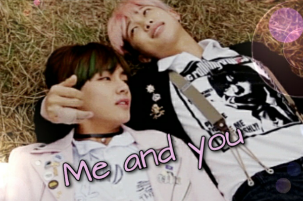 Me and you