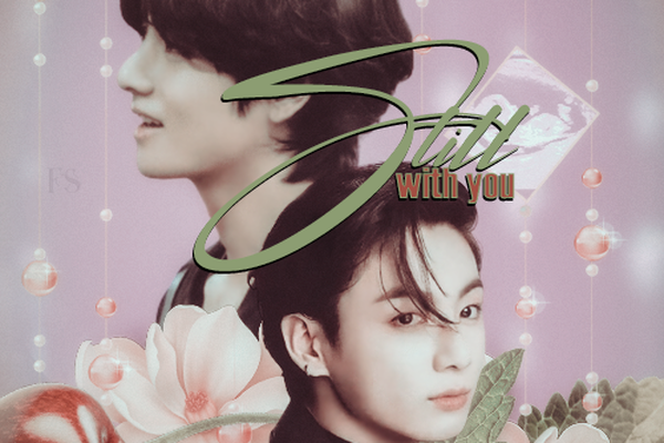 still with you
