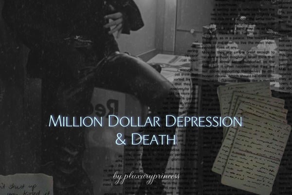 Million Dollar Depression and Death