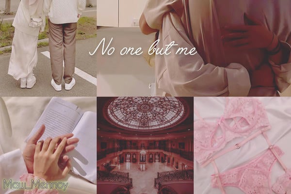 no one but me