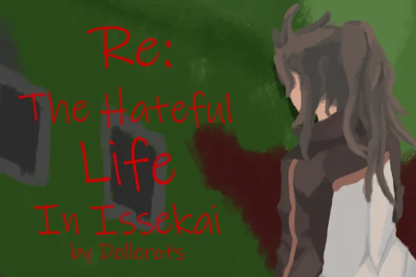 Re: The hateful life in issekai