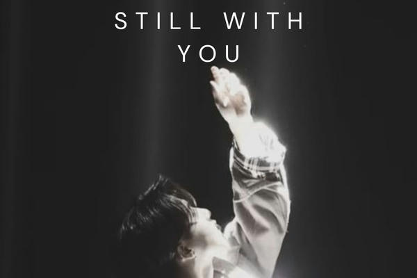 Still with you