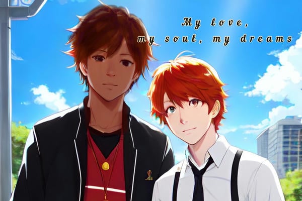 My love, my soul, my dreams