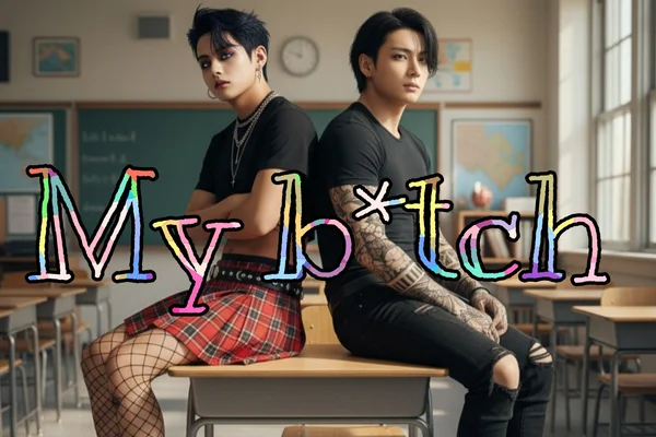 My b*tch