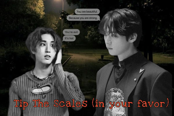 Tip The Scales (in your favor)