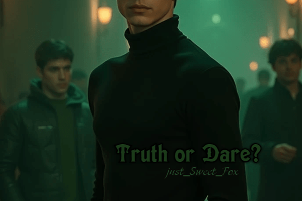 Truth or Dare?