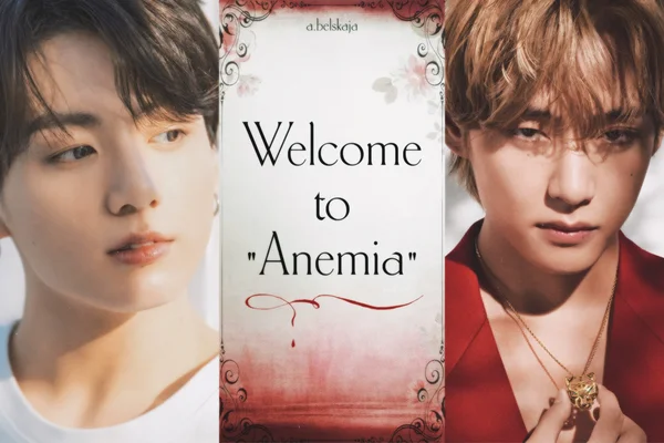 Welcome to "Anemia"