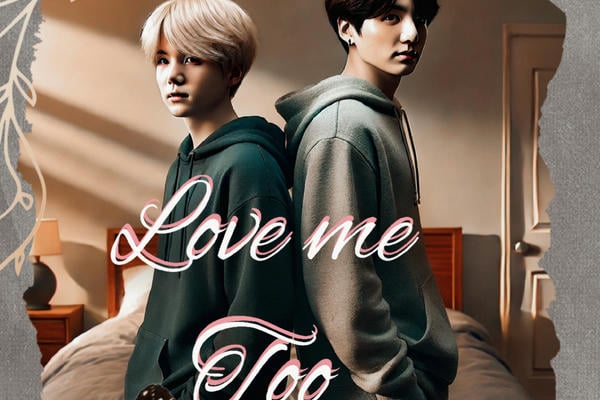Love me too