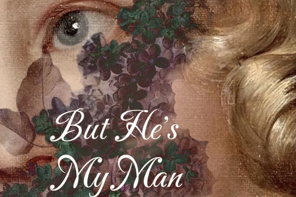 But He’s My Man
