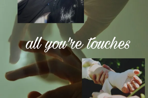 all you're touches