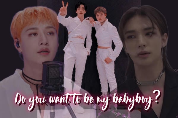 Do you want to be my babyboy?