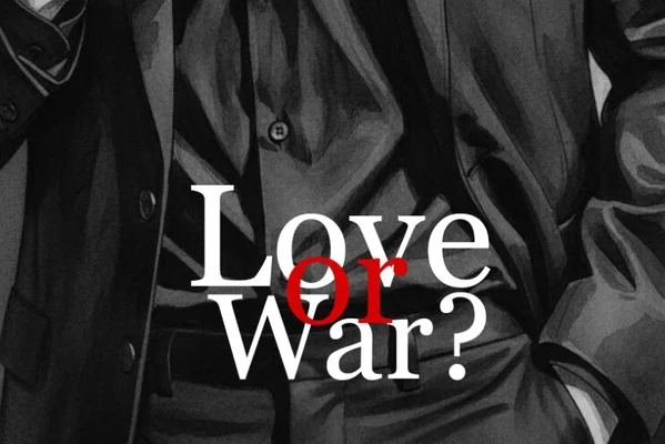 Love or War?