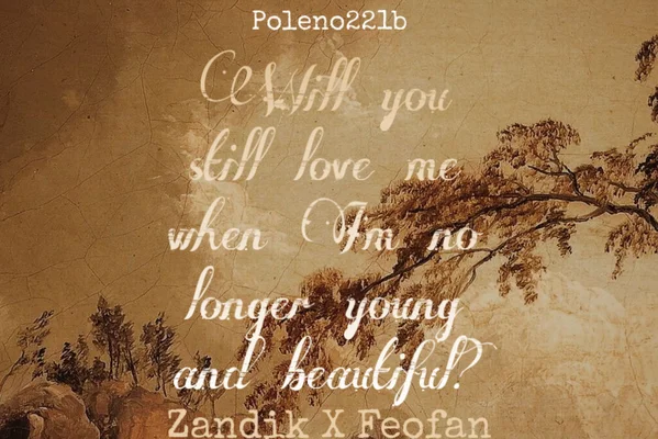 Will you still love me when I'm no longer young and beautiful?