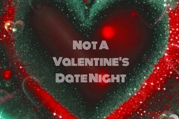Not a Valentine's Date Night | Вечер свиданий не для влюблённых