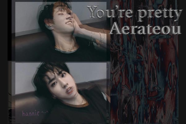You’re pretty