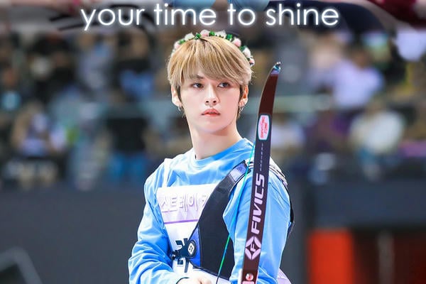 your time to shine