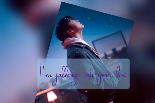 I'm falling into your love...