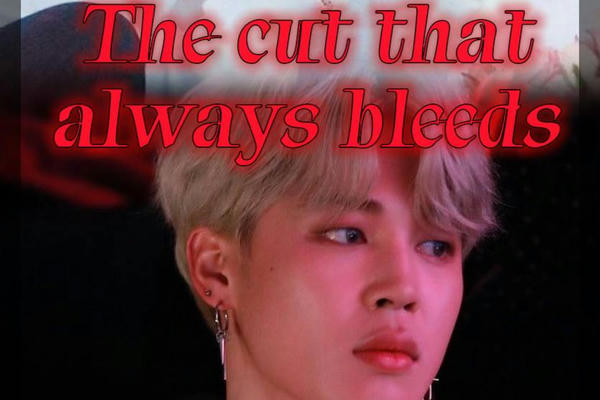 The cut that always bleeds